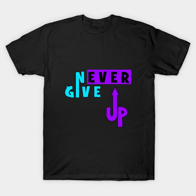 Never Give Up T-Shirt by VshopDesign